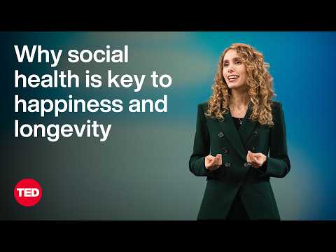 Why Social Health Is Key to Happiness and Longevity | Kasley Killam | TED封面